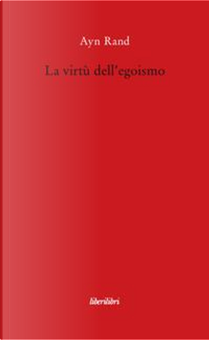 La virtù dell'egoismo by Ayn Rand