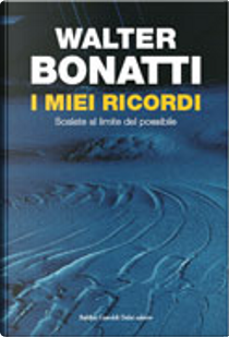 I miei ricordi by Walter Bonatti