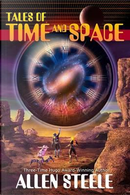 Tales of Time and Space by Allen Steele