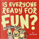Is Everyone Ready for Fun? by Jan Thomas