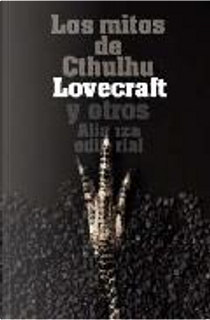 Los mitos de Cthulhu by Algernon Blackwood, Ambrose Bierce, Arthur Machen, August Derleth, Clark Ashton Smith, Frank Belknap Long Jr., Hazel Heald, Henry Kuttner, Howard Phillips Lovecraft, Juan Perucho, Lord Dunsany, Ramsey Campbell, Robert Bloch, Robert Ervin Howard, Robert W. Chambers Los mitos de Cthulhu by Algernon Blackwood, Ambrose Bierce, Arthur Machen, August Derleth, Clark Ashton Smith, Frank Belknap Long Jr., Hazel Heald, Henry Kuttner, Howard Phillips Lovecraft, Juan Perucho, Lord Dunsany, Ramsey Campbell, Robert Bloch, Robert Ervin Howard, Robert W. Chambers