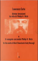 Divine invasioni. La vita di Philip K. Dick by Lawrence Sutin
