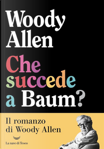 Che succede a Baum? by Woody Allen