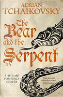 The bear and the serpent by Adrian Tchaikovsky