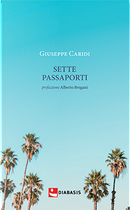Sette passaporti by Giuseppe Caridi