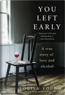 You Left Early by Louisa Young