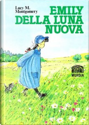 Emily della luna nuova by Lucy Maud Montgomery
