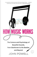 How Music Works by John Powell