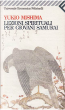 Lezioni spirituali per giovani samurai by Yukio Mishima