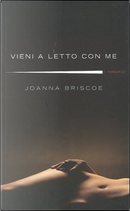 Vieni a letto con me by Joanna Briscoe