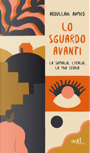 Lo sguardo avanti by Ahmed Abdullahi