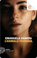 L'animale femmina by Emanuela Canepa