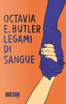 Legami di sangue by Octavia E. Butler