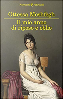 Il mio anno di riposo e oblio by Ottessa Moshfegh
