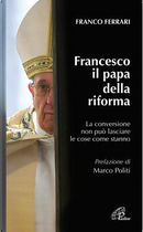 Francesco il papa della riforma by Franco Ferrari