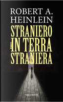 Straniero in terra straniera by Robert A. Heinlein
