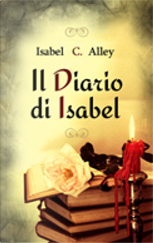 Il Diario di Isabel by Isabel C. Alley