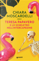 Teresa Papavero e lo scheletro nell’intercapedine by Chiara Moscardelli