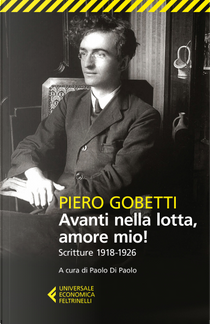 Avanti nella lotta, amore mio! by Piero Gobetti