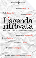 L'agenda ritrovata by Alessandro Leogrande, Carlo Lucarelli, Diego De Silva, Eventina Santangelo, Gioacchino Criaco, Helena Janeczek, Vanni Santoni