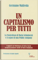 Un capitalismo per tutti. La Montedison di Mario Schimberni e il sogno di una public company by Germano Maifreda