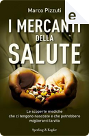 I mercanti della salute by Marco Pizzuti