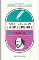 For the Love of Shakespeare by Beth Miller