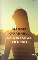 La distanza fra noi by Maggie O'Farrell