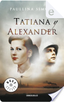 Tatiana y Alexander by Paullina Simons