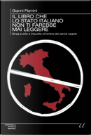 Il libro che lo Stato italiano non ti farebbe mai leggere. Stragi punite e impunite all'ombra dei servizi segreti by Gianni Flamini