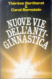 Nuove vie dell'antiginnastica by Carol Bernstein, Thérèse Bertherat