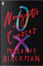 Noughts & Crosses by Malorie Blackman