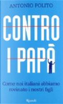 Contro i papà by Antonio Polito