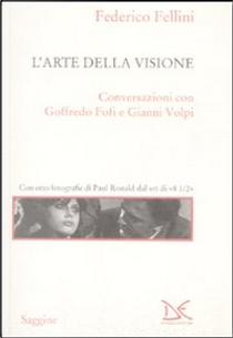 L'arte della visione by Federico Fellini