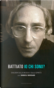 Battiato - Io chi sono? by Daniele Bossari, Franco Battiato Battiato - Io chi sono? by Daniele Bossari, Franco Battiato