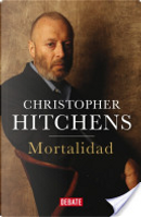 Mortalidad by Christopher Hitchens