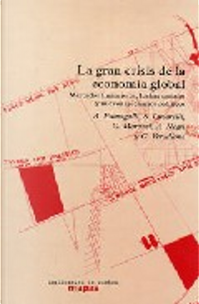 La gran crisis de la economía global by Andrea Fumagalli, Antonio Negri, Carlo Vercellone, Christian Marazzi, Stefano Lucarelli