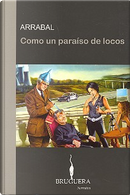 COMO UN PARAISO DE LOCOS by Fernando Arrabal
