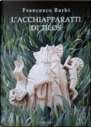 L'acchiapparatti di Tilos by Francesco Barbi