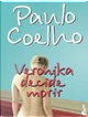VERONIKA DECIDE MORIR by Paulo Coelho