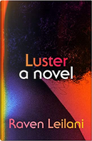Luster by Raven Leilani