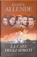 La casa degli spiriti by Isabel Allende