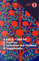 Il Profeta - Il Giardino del Profeta - Il Vagabondo by Kahlil Gibran