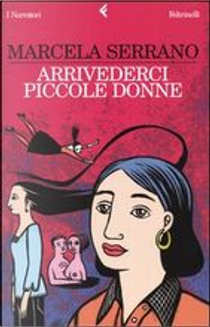 Arrivederci piccole donne by Marcela Serrano