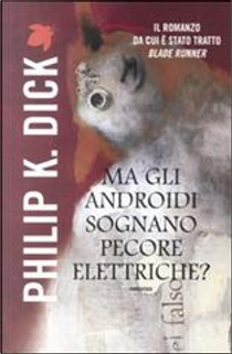 Ma gli androidi sognano pecore elettriche? by Philip K. Dick