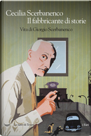 Il fabbricante di storie by Cecilia Scerbanenco
