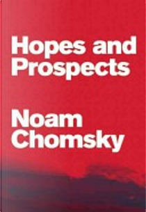 Hopes and Prospects by Noam Chomsky