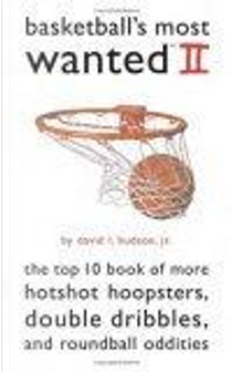 Basketball's Most Wanted II by Jr. David L. Hudson