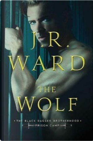 The Wolf by J. R. Ward