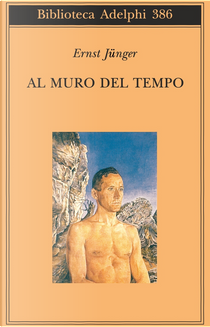 Al muro del tempo by Ernst Junger